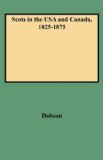 Scots in the USA and Canada, 1825-1875