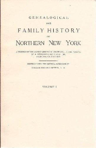 Genealogical and Family History of Northern New York: A Record of the Achievements of Her People in the Making of a Commonwealth and the Founding of a Nation