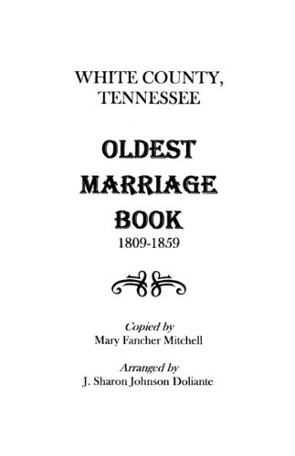 White County, Tennessee Oldest Marriage Book, 1809-1859