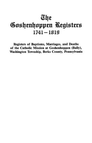 The Goshenhoppen Registers, 1741-1819 (#2275)