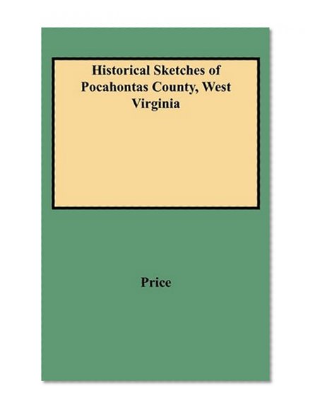 Historical Sketches of Pocahontas County, West Virginia