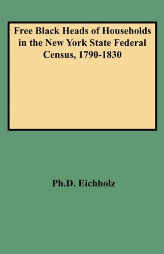 Free Black Heads of Households in the New York State Federal Census, 1790-1830