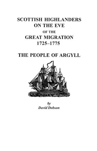 Scottish Highlanders on the Eve of the Great Migration, 1725-1775: The People of Argyll