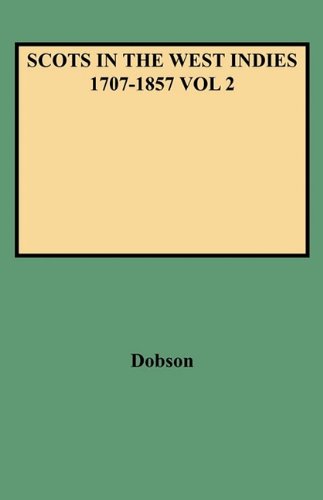 Scots in the West Indies 1707-1857 Vol 2