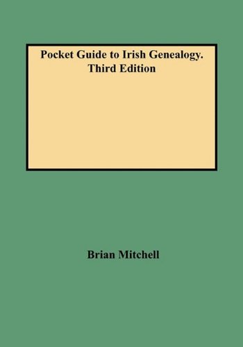 Pocket Guide to Irish Genealogy. Third Edition