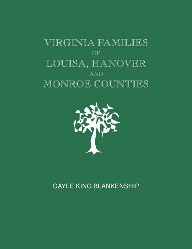 Virginia Families of Louisa, Hanover and Monroe Counties [Virginia and West Virginia]