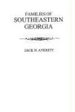 Families of Southeastern Georgia Excerpted from Georgia's Coastal Plain: Family and Personal History