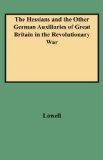 The Hessians and the Other German Auxiliaries of Great Britain in the Revolutionary War (9742)