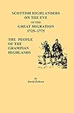 Scottish Highlanders on the Eve of the Great Migration, 1725-1775. the People of the Grampian Highlands