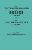 The First Parish Register of Belize, 1794-1810, and the First Four Censuses, 1816-1826