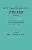 Second Parish Registers of Belize, 1813-1827; The First Newspaper: The Honduras Gazette, 1826-1827; The 1826 Census, Pages 209-236; And the 1829 Censu