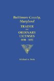 Baltimore County, Maryland: Trader and Ordinary Licenses, 1830-1832
