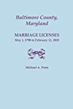 Baltimore County, Maryland: Marriage Licenses, May 1, 1798 to February 11, 1815