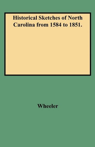 Historical Sketches of North Carolina from 1584 to 1851 (2 Volumes in 1)