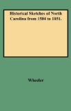 Historical Sketches of North Carolina from 1584 to 1851 (2 Volumes in 1)