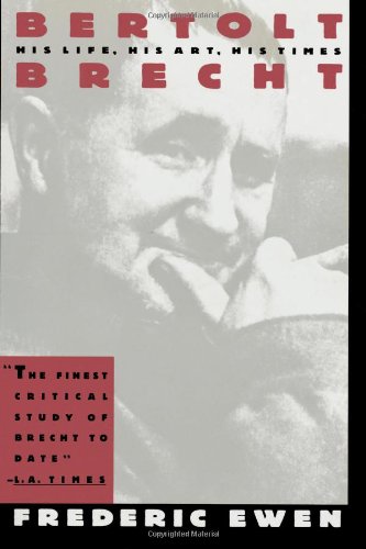 Bertolt Brecht: His Life, His Art and His Times