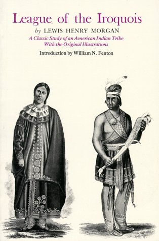 League of the Iroquois: A Classic Study of an American Indian Tribe With Original Illustrations