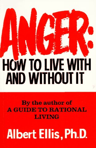 Anger: How To Live With And Without It
