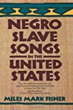 Negro Slave Songs in the United States
