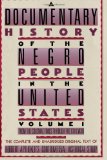 A Documentary History of the Negro People in the United States: From Colonial Times Through the Civil War (From the Colonial Times Through the Civil War)