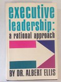 Executive leadership: A rational approach