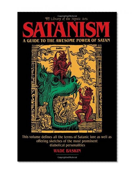 Satanism: A Guide to the Awesome Power of Satan