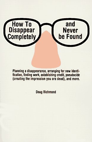 How To Disappear Completely and Never Be Found