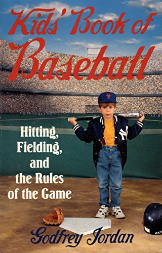 Kids' Book of Baseball: Hitting, Fielding, and the Rules of the Game