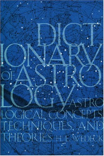 Dictionary of Astrology: Astrological Concepts, Techniques, and Theories