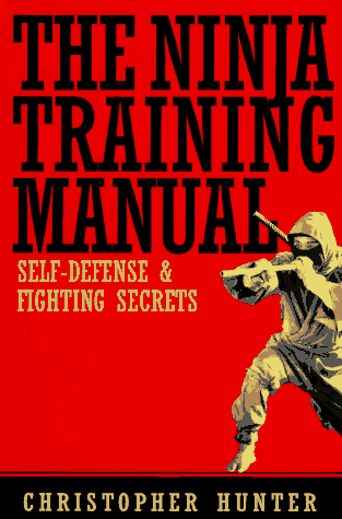 Ninja Training Manual: Self-Defense and Fighting Secrets