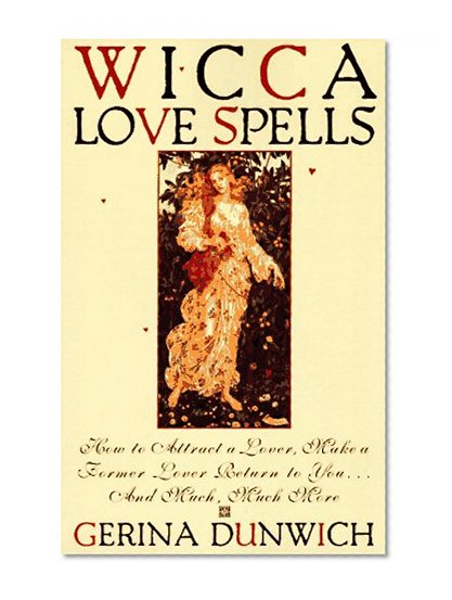 Wicca Love Spells (Citadel Library of the Mystic Arts)