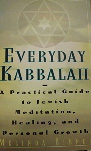 Everyday Kabbalah: A Practical Guide to Jewish Meditation, Healing, and Personal Growth