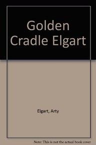 Golden Cradle: How the Adoption Establishment Works, and How to Make It Work for You