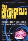The Psychedelic Reader: Classic Selections from the Psychedelic Review- The Revolutionary 1960s Forum of Psychopharmacological Substances