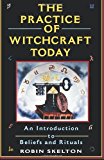 The Practice Of Witchcraft Today: An Introduction to Beliefs and Rituals (Citadel Library of Mystic Arts)