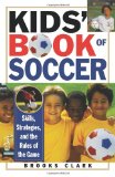 Kids' Book of Soccer: Skills, Strategies, and the Rules of the Game