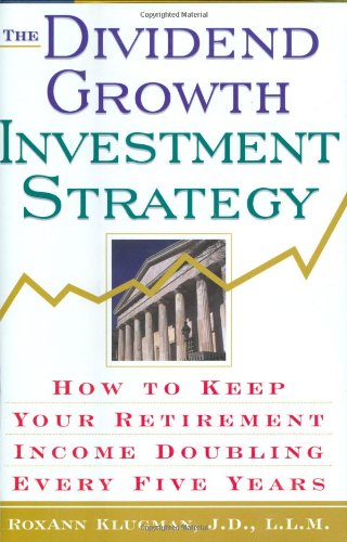 The Dividend Growth Investment Strategy: How to Keep Your Retirement Income Doubling Every Five Years
