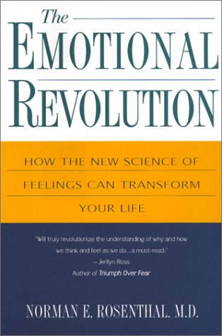 The Emotional Revolution: How the New Science of Feeling Can Transform Your Life