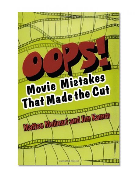 OOPS!: Movie Mistakes That Made the Cut