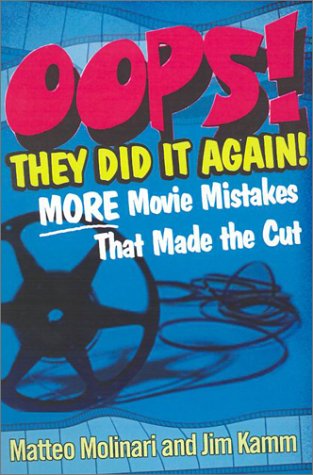 OOPS! They Did It Again!: More Movie Mistakes That Made the Cut