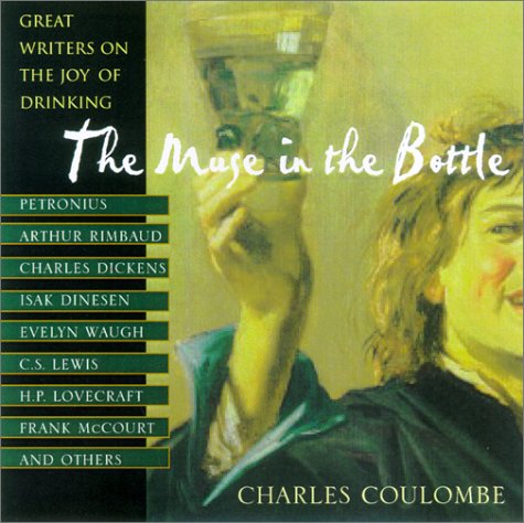The Muse In The Bottle: Great Writers on the Joy of Drinking