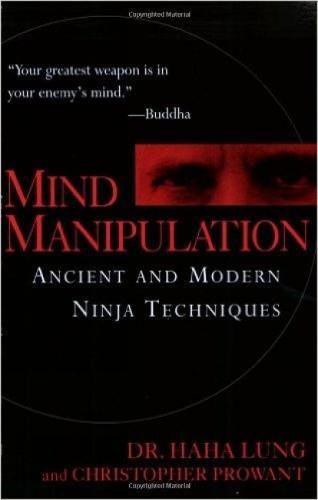 Mind Manipulation: Ancient and Modern Ninja Techniques