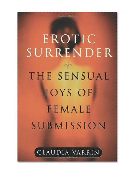 Erotic Surrender: The Sensual Joys of Female Submission