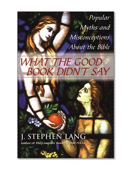 What the Good Book Didn't Say: Popular Myths and Misconceptions About the Bible