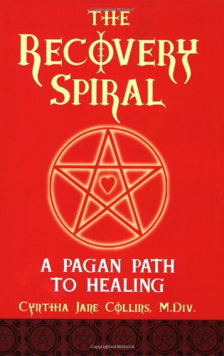 The Recovery Spiral: A Pagan Path to Healing