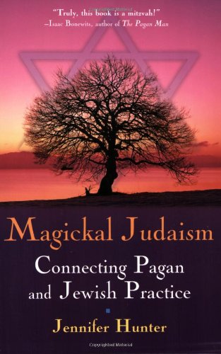 Magickal Judaism: Connecting Pagan & Jewish Practice