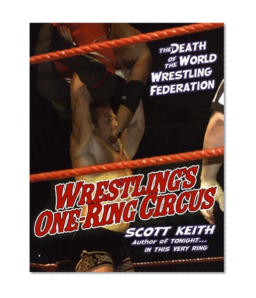 Wrestling's One Ring Circus: The Death of the World Wrestling Federation