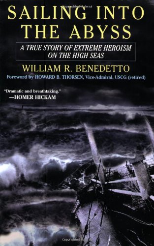 Sailing into the Abyss: A True Story of Extreme Heroism on the High Seas--winner of the 2006 US Maritime Literature Award
