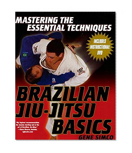 Brazilian Jiu-Jitsu Basics: Mastering the Essential Techniques (Mastering the Essential Techniques S)