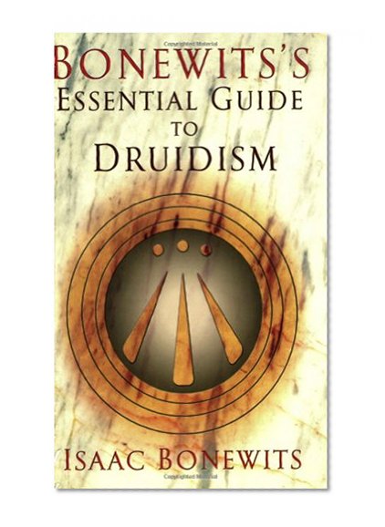 Bonewits's Essential Guide to Druidism